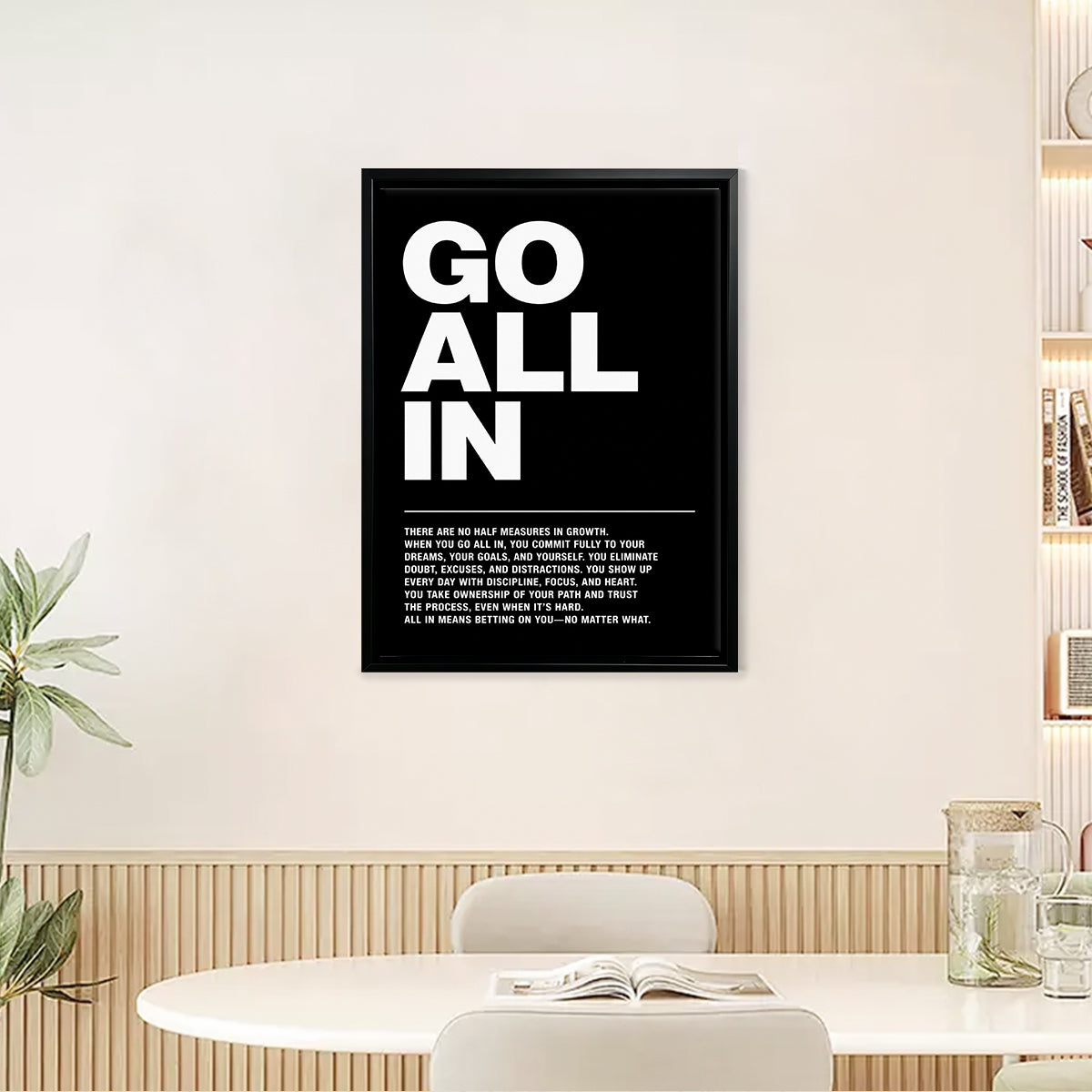 Motivational 'Go All In' Art Print, Modern Black and White Typography, High-Quality Framed Poster for Home Office Decor