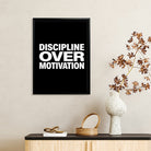 Framed Wall Art Print with 'Discipline Over Motivation' Text, Modern Black and White Design, Perfect Home Decor