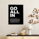 Motivational 'Go All In' Art Print, Modern Black and White Typography, High-Quality Framed Poster for Home Office Decor